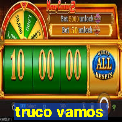 truco vamos